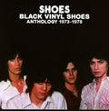 Shoes : Black Vinyl Shoes Anthology 1973-1978 (CD, Album, RE, RM + CD, Album, RE, RM + CD, Album,)