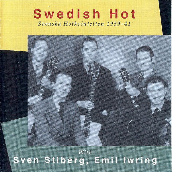 Svenska Hotkvintetten With Sven Stiberg, Emil Iwring : Swedish Hot (Svenska Hotkvintetten 1939-41) (CD, Comp)