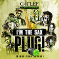G-Clef : I'm The Sax Plug! (Bebop - Trap Covers) (CDr, Album)