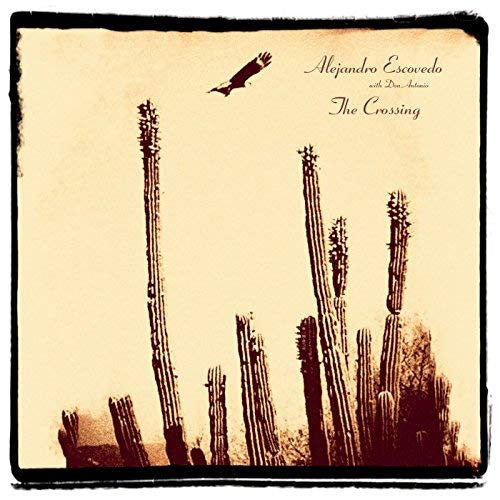 Alejandro Escovedo With Don Antonio (4) : The Crossing (CD, Album, Ltd)