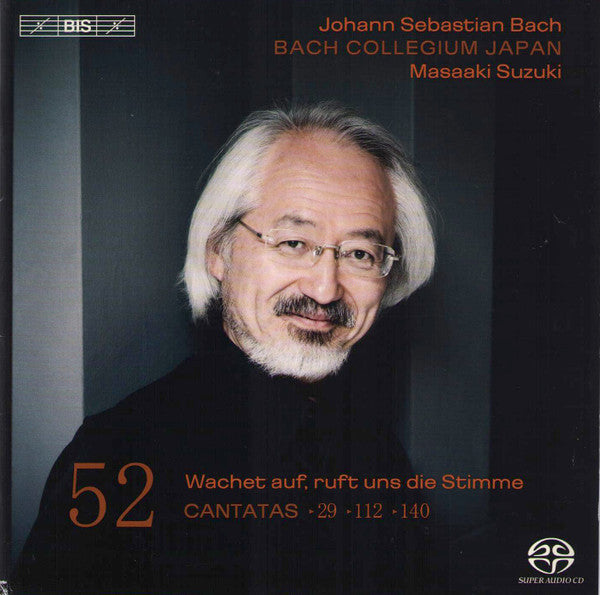 Johann Sebastian Bach, Bach Collegium Japan, Masaaki Suzuki : Cantatas 52: ►29 ►112 ►140 (Wachet Auf, Ruft Uns Die Stimme) (SACD, Hybrid, Multichannel)
