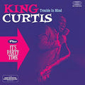 King Curtis : Trouble In Mind Plus It's Party Time (CD, Comp, RM)