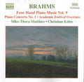 Johannes Brahms - Christian Köhn, Silke-Thora Matthies : Four Hand Piano Music Vol. 9 - Piano Concerto No. 1 · Academic Festival Overture (CD, Album)