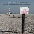 David Gorton (2) - Zubin Kanga, Christopher Redgate, Neil Heyde, The Kreutzer Quartet : Orfordness (CD, Album)