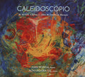 Manuel De Falla, Joaquín Turina, Eduardo Ocón y Rivas, Manuel Castillo, Amando Blanquer Ponsoda, Juan Ronda, Auxiliadora Gil : Caleidoscopo (CD, Album)