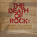 Peter Holsapple vs. Alex Chilton : The Death Of Rock: Peter Holsapple Vs. Alex Chilton (CD, Album)