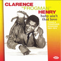 Clarence "Frogman" Henry : Baby Ain't That Love: Texas & Tennessee Sessions 1964-1974 (CD, Comp, Lim)