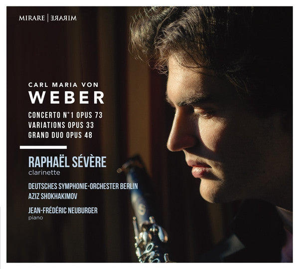 Carl Maria von Weber, Raphaël Sévère, Deutsches Symphonie-Orchester Berlin, Aziz Shokhakimov, Jean-Frédéric Neuburger : Concerto No. 1, Opus 73; Variations, Opus 33; Grand Duo Opus 48 (CD, Album)