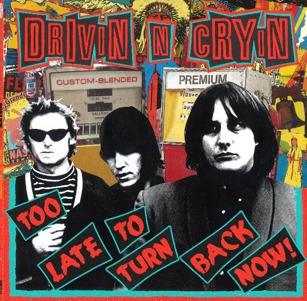 Drivin' N' Cryin' : Too Late To Turn Back Now! (CD, Album)