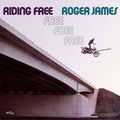 Roger James : Riding Free (CD, Album, RE, RM)
