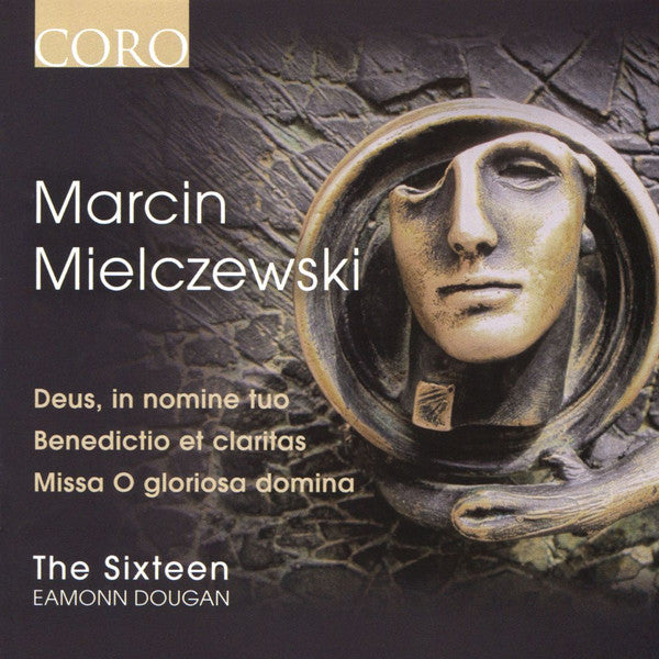 Marcin Mielczewski, The Sixteen, Eamonn Dougan : Deus, In Nomine Tuo; Benedictio Et Claritas; Missa O Gloriosa Domina (CD, Album)