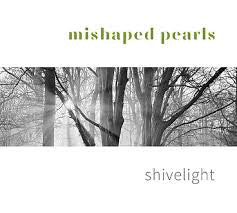 Mishaped Pearls : Shivelight (CD, Album)