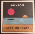 Buxton : Stay Out Late (LP, Album)
