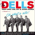 The Dells : Oh What A Nite!, 1954-1962  Vee Jay & Argo Sides (CD, Comp, RM)