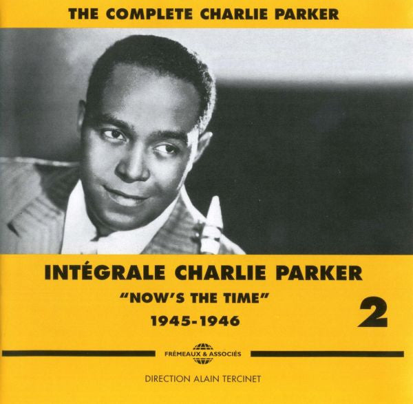 Charlie Parker : Intégrale Charlie Parker Vol. 2 "Now Is The Time" 1945 - 1946 (3xCD, Comp)
