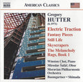 Gregory Hutter – Winston Choï , Piano - Miroslav Šafář , Oboe - The Moravian Philharmonic Orchestra / Andreas Baumgartner • Toshiyuki Shimada : Electric Traction • Fantasy Pieces • Still Life • Skyscrapers • The Melancholy Rags, Book 1 (CD)