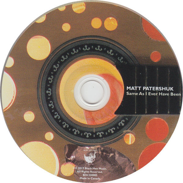 Matt Patershuk : Same As I Ever Have Been (CD, Album)