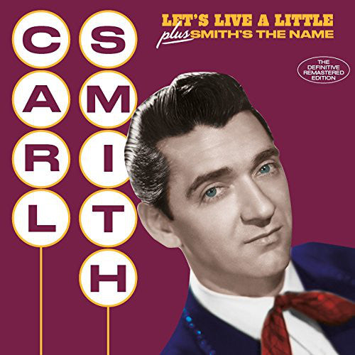 Carl Smith (3) : Let's Live A Little Plus Smith's The Name (CD, Comp, RM)
