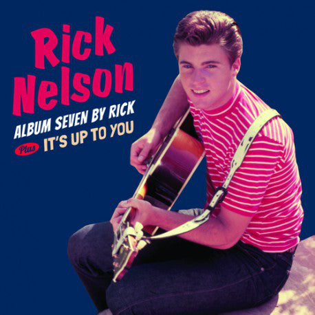 Ricky Nelson (2) : Album Seven By Rick + It's Up To You (CD, Album, Comp, RM, S/Edition)