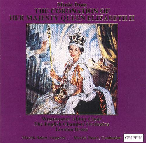 London Brass, The Choir Of Westminster Abbey, English Chamber Orchestra, Martin Neary (2), Martin Baker (2) : Music from The Coronation Of Her Majesty Queen Elizabeth II (CD)