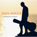 Paul Kelly (2) : Nothing But A Dream (LP, Album, RE)