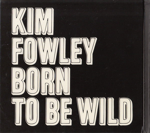Kim Fowley : Born To Be Wild (CD, Album, RE)