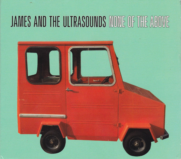 James And The Ultra Sounds : None Of The Above (CD, Album)