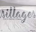 Pierre-Adrien Charpy : Sillages (2xCD, Album)