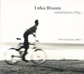 Luka Bloom : Sometimes I Fly... Live In Bremen 2001 (CD, Album)