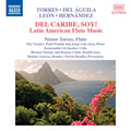 Nestor Torres, Miguel Del Aguila, Tania León, Rafael Hernández, Mia Vassilev, Paul Posnak And Jorge Luis Sosa (2), Konstantin Litvinenko, Hernan Matute And Ranses Colon, Reinier Guerra, Edwin Bonilla : Del Caribe, Soy! Latin American Flute Music (CD, Album)