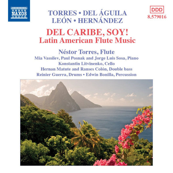Nestor Torres, Miguel Del Aguila, Tania León, Rafael Hernández, Mia Vassilev, Paul Posnak And Jorge Luis Sosa (2), Konstantin Litvinenko, Hernan Matute And Ranses Colon, Reinier Guerra, Edwin Bonilla : Del Caribe, Soy! Latin American Flute Music (CD, Album)