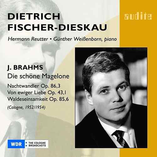 Johannes Brahms - Dietrich Fischer-Dieskau, Hermann Reutter, Günther Weissenborn : Die Schöne Magelone - Nachtwandler Op. 86,3 - Von Ewiger Liebe Op. 43,1 - Waldeseinsamkeit Op. 85,6 (Cologne, 1952/1954) (CD)