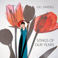 Gill Sandell : Songs Of Our Years (CD, Album)