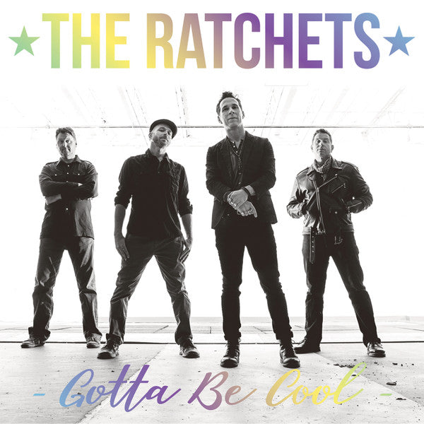 The Ratchets : Gotta Be Cool (7")