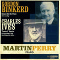 Martin Perry (4) - Gordon Binkerd / Charles Ives : Essays For The Piano (First Recording) / "Concord Sonata" (First Recording Of Final John Kirkpatrick Edition) (CD)