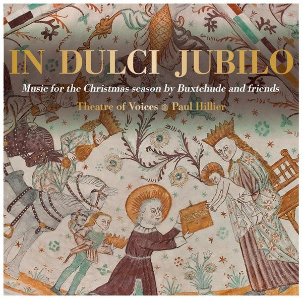 Theatre Of Voices, Paul Hillier : In Dulci Jubilo: Music For The Christmas Season By Buxtehude And Friends (SACD, Album)