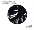 Jeff Snyder : Concerning the Nature of Things (CD, Album)
