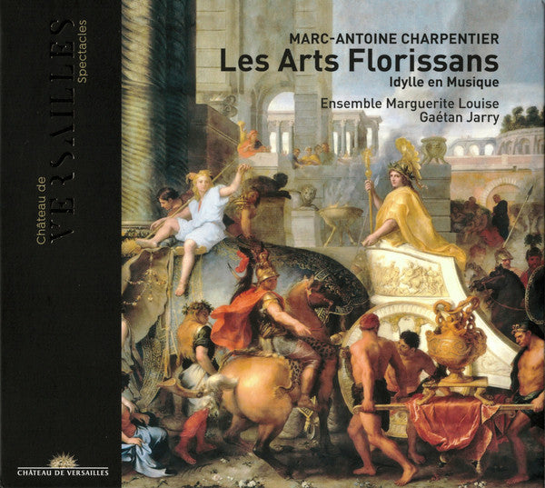 Marc Antoine Charpentier – Gaétan Jarry, Ensemble Marguerite Louise : Les Arts Florissans (Idylle En Musique) (CD, Album)
