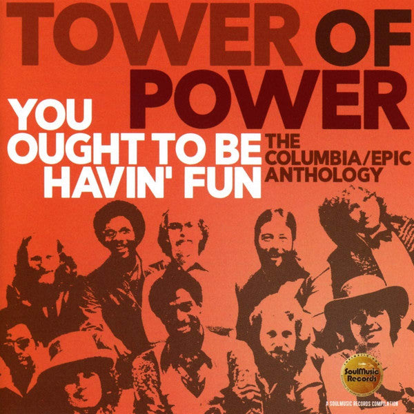 Tower Of Power : You Ought To Be Havin' Fun (The Columbia/Epic Anthology) (2xCD, Comp, RM)