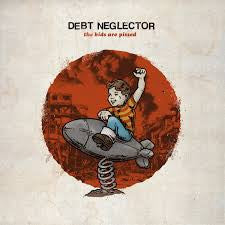 Debt Neglector : The Kids Are Pissed (12", EP, Pic)