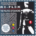 Re-Flex (2) : The Politics Of Dancing (CD, Album, RE + CD, Comp + RM, Exp)