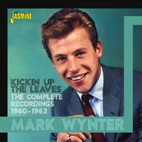 Mark Wynter : Kickin Up The Leaves - The Complete Recordings 1960-1962 (CD, Comp)