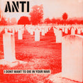 Anti (6) : I Don't Want To Die In Your War (LP, Album, RE)