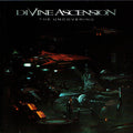 Divine Ascension : The Uncovering (CD, Album)