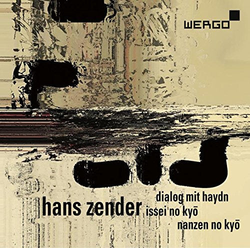 Hans Zender : Dialog Mit Haydn; Issei No Kyō; Nanzen No Kyō (CD, Album)