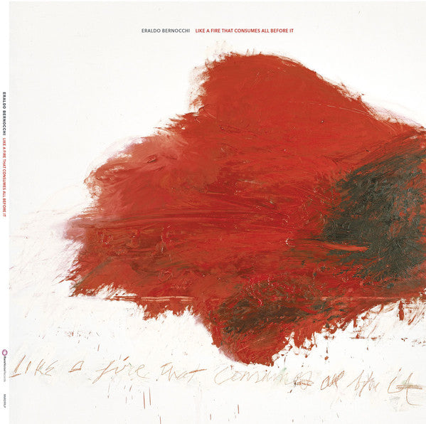 Eraldo Bernocchi : Like A Fire That Consumes All Before It (2xLP, Album)