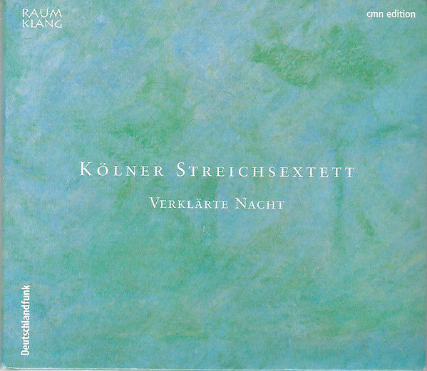 Kölner Streichsextett : Verklärte Nacht (CD, Album)