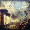 Upon Ruins : Legacy Of Desolation (CD, Album)