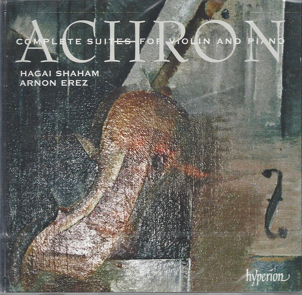 Joseph Achron – Hagai Shaham, Arnon Erez : Complete Suites For Violin And Piano (2xCD, Album)