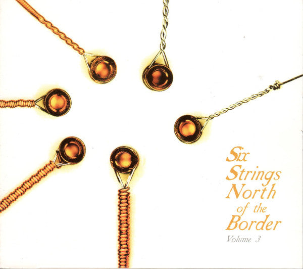 Various : Six Strings North Of The Border (Volume 3) (CD, Comp)